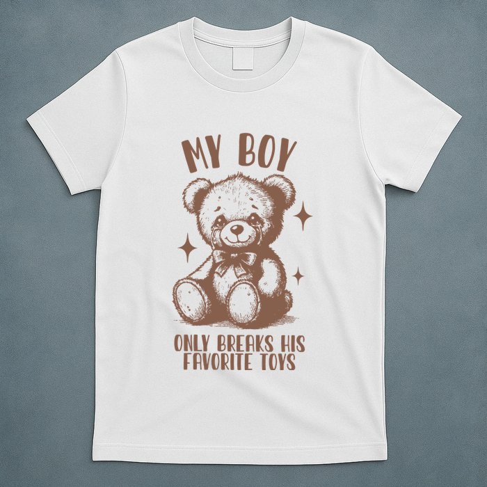 My Boy Only Breaks His Favorite Toys Ttpd T-Shirt