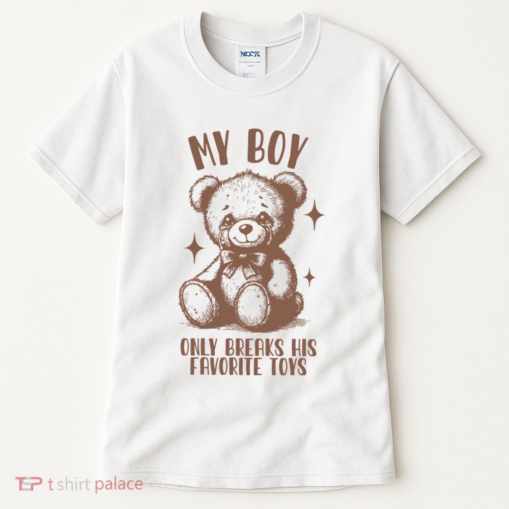 My Boy Only Breaks His Favorite Toys Ttpd Tall T-Shirt