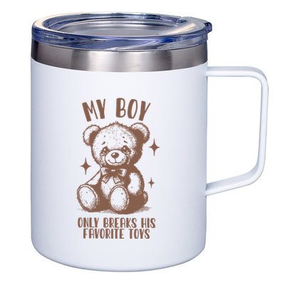 My Boy Only Breaks His Favorite Toys Ttpd 12oz Stainless Steel Coffee Mug