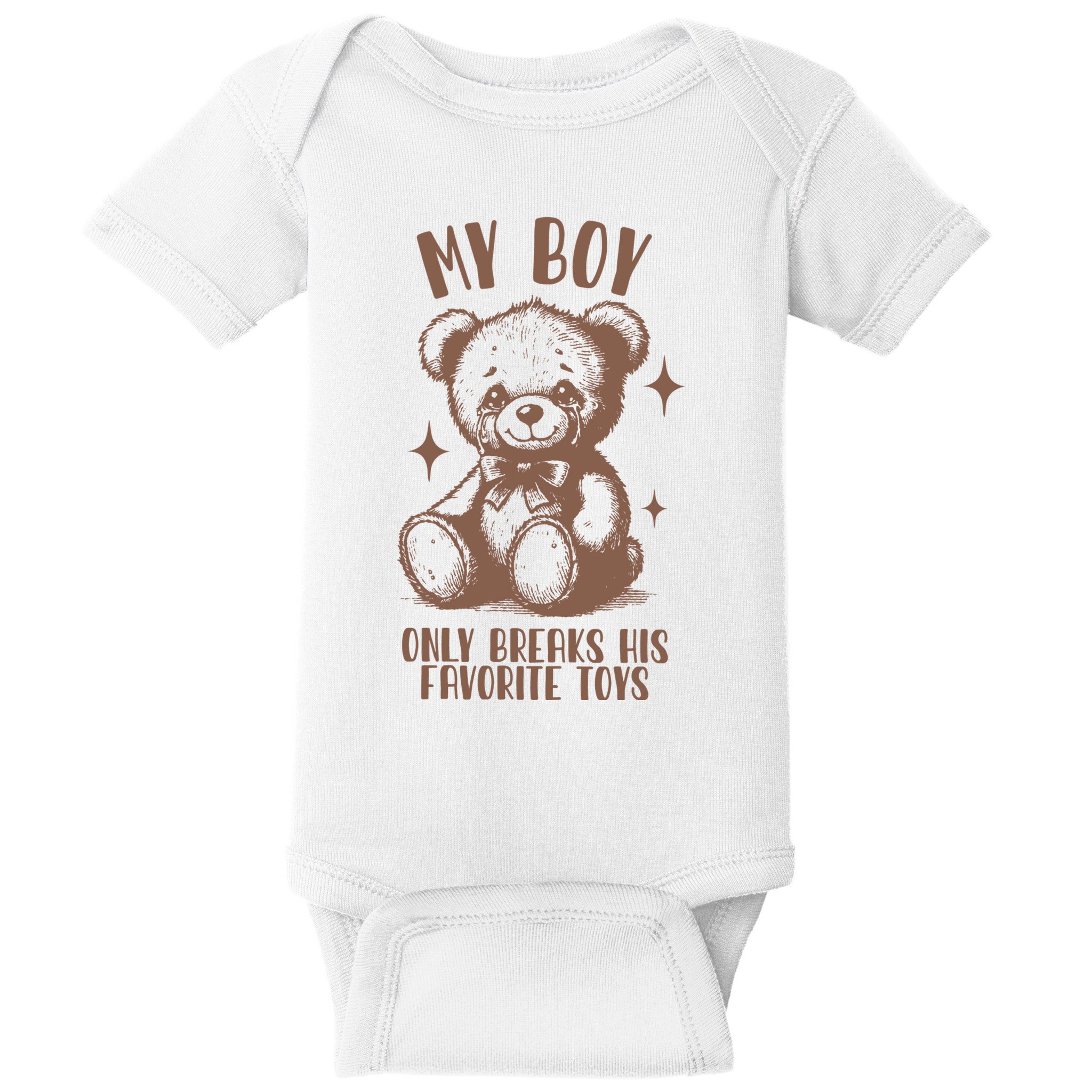 My Boy Only Breaks His Favorite Toys Ttpd Baby Bodysuit