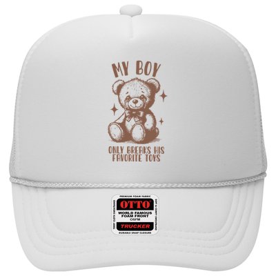 My Boy Only Breaks His Favorite Toys Ttpd Trucker Hat