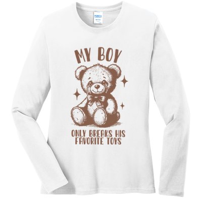 My Boy Only Breaks His Favorite Toys Ttpd Ladies Long Sleeve Shirt