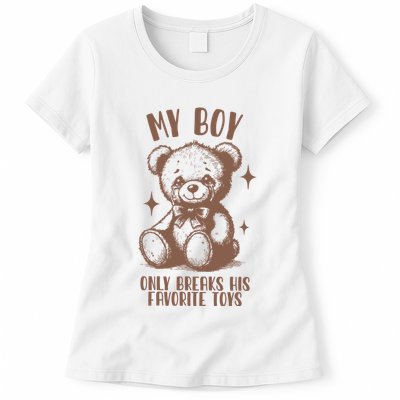 My Boy Only Breaks His Favorite Toys Ttpd Womens T-Shirt