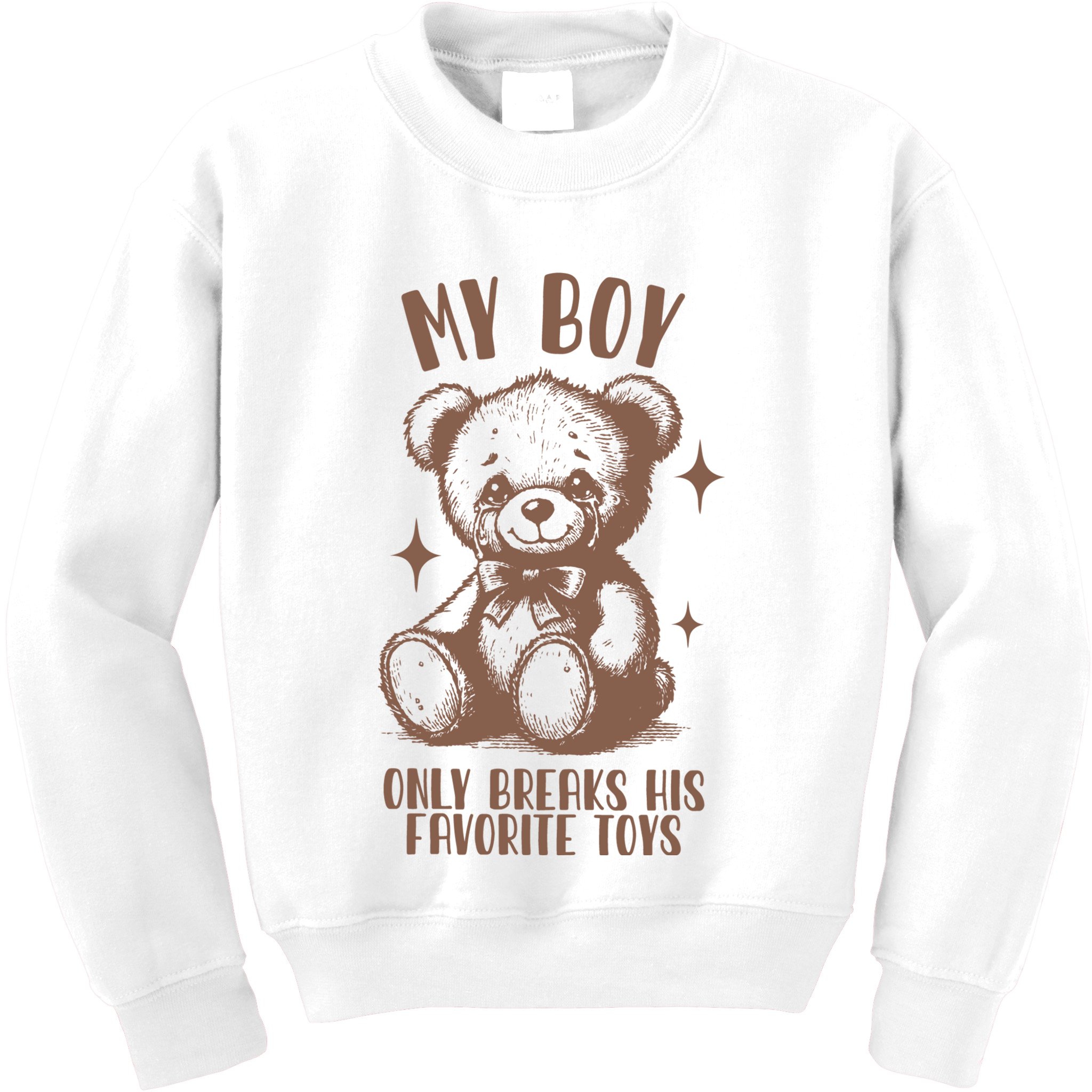 My Boy Only Breaks His Favorite Toys Ttpd Kids Sweatshirt