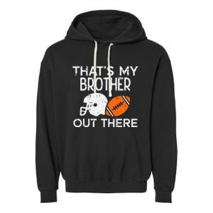 My Brother Out There American Football Family Match Sister Garment-Dyed Fleece Hoodie