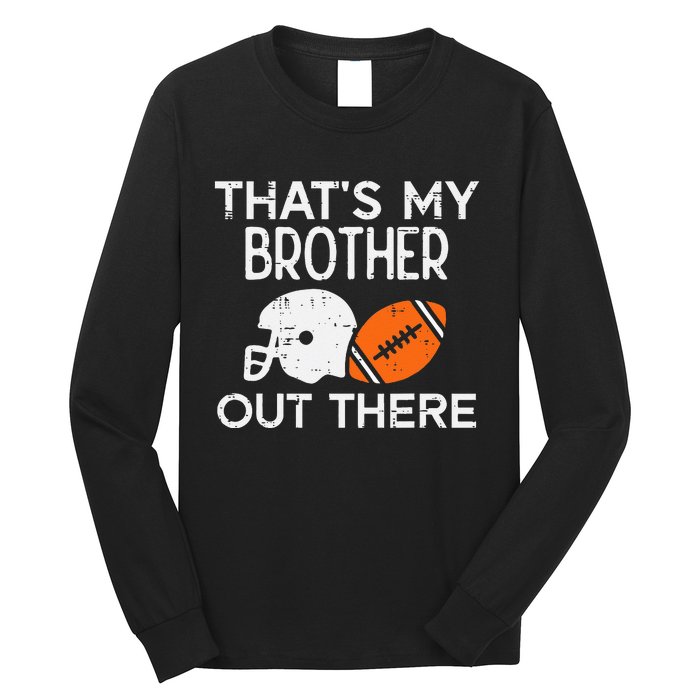 My Brother Out There American Football Family Match Sister Long Sleeve Shirt