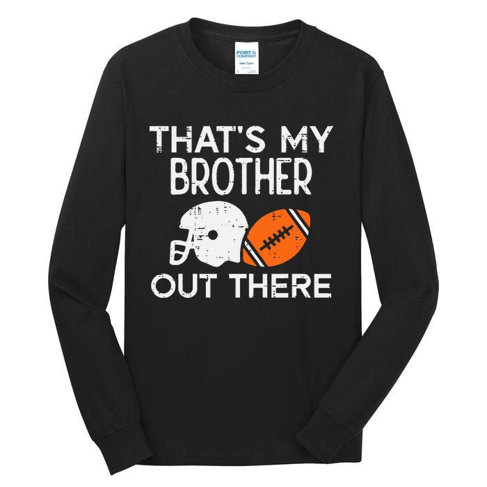 My Brother Out There American Football Family Match Sister Tall Long Sleeve T-Shirt