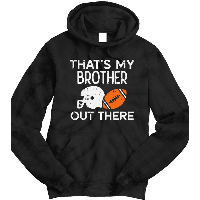 My Brother Out There American Football Family Match Sister Tie Dye Hoodie