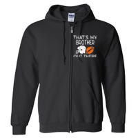 My Brother Out There American Football Family Match Sister Full Zip Hoodie