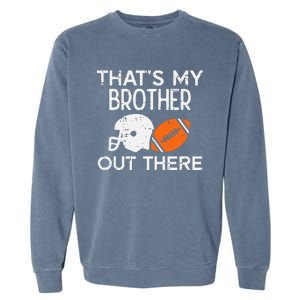 My Brother Out There American Football Family Match Sister Garment-Dyed Sweatshirt