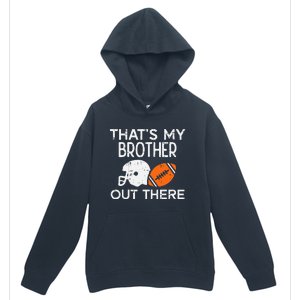 My Brother Out There American Football Family Match Sister Urban Pullover Hoodie