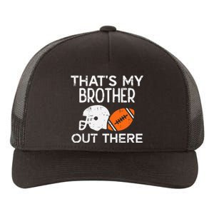 My Brother Out There American Football Family Match Sister Yupoong Adult 5-Panel Trucker Hat