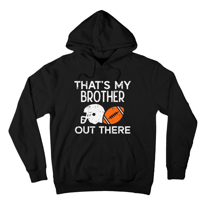 My Brother Out There American Football Family Match Sister Hoodie