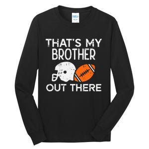 My Brother Out There American Football Family Match Sister Tall Long Sleeve T-Shirt