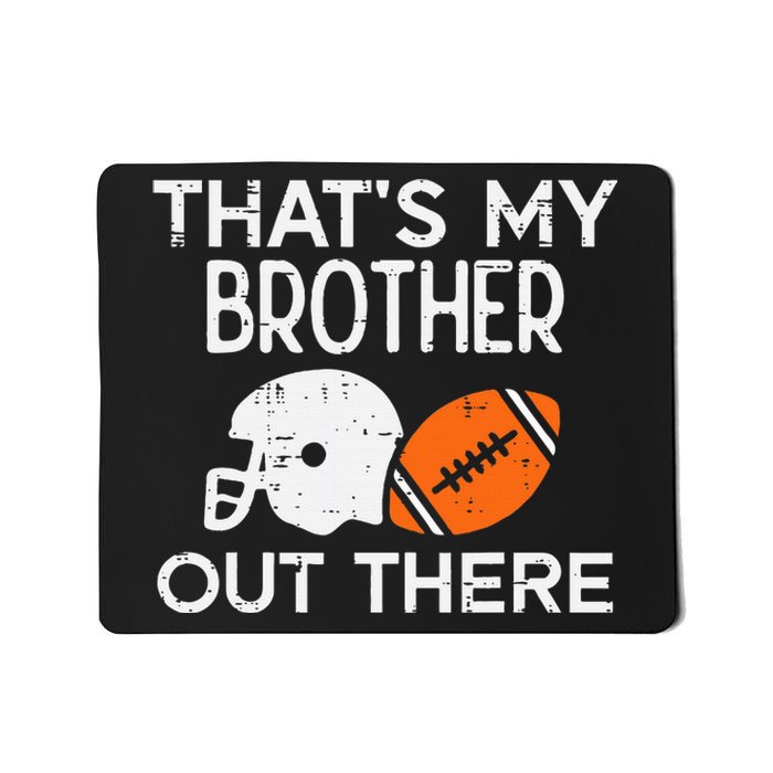 My Brother Out There American Football Family Match Sister Mousepad