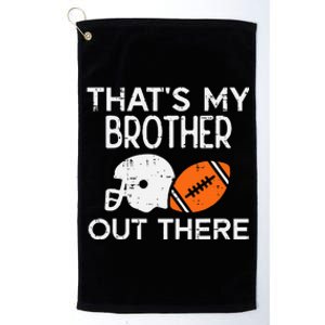 My Brother Out There American Football Family Match Sister Platinum Collection Golf Towel