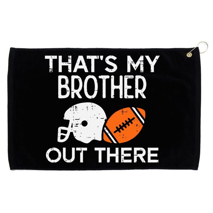 My Brother Out There American Football Family Match Sister Grommeted Golf Towel