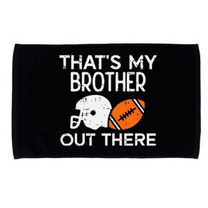 My Brother Out There American Football Family Match Sister Microfiber Hand Towel