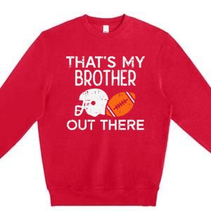 My Brother Out There American Football Family Match Sister Premium Crewneck Sweatshirt