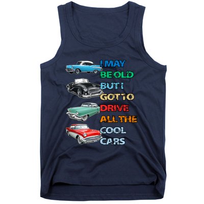 May Be Old But Got To Drive All The Cool Cars Tank Top