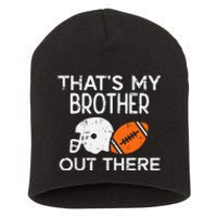 My Brother Out There American Football Family Match Sister Short Acrylic Beanie