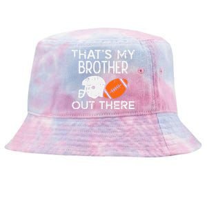 My Brother Out There American Football Family Match Sister Tie-Dyed Bucket Hat