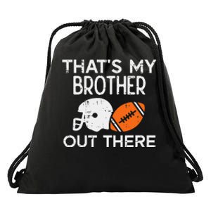 My Brother Out There American Football Family Match Sister Drawstring Bag