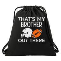 My Brother Out There American Football Family Match Sister Drawstring Bag