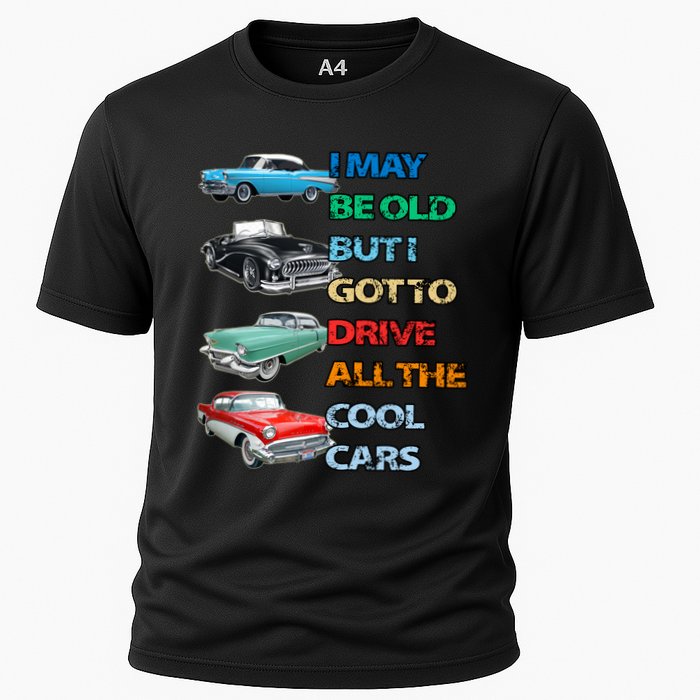 May Be Old But Got To Drive All The Cool Cars Cooling Performance Crew T-Shirt