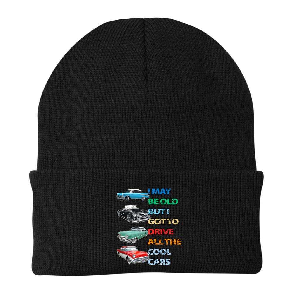 May Be Old But Got To Drive All The Cool Cars Beanie