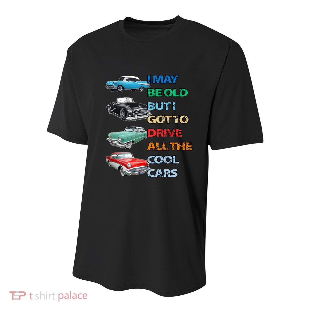 May Be Old But Got To Drive All The Cool Cars Youth Performance Sprint T-Shirt