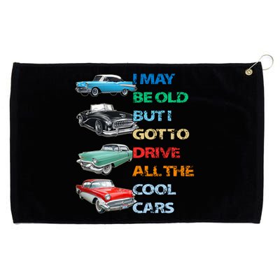 May Be Old But Got To Drive All The Cool Cars Grommeted Golf Towel