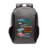 May Be Old But Got To Drive All The Cool Cars Vector Backpack