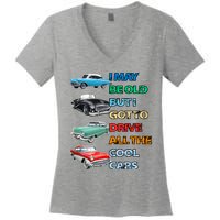 May Be Old But Got To Drive All The Cool Cars Women's V-Neck T-Shirt