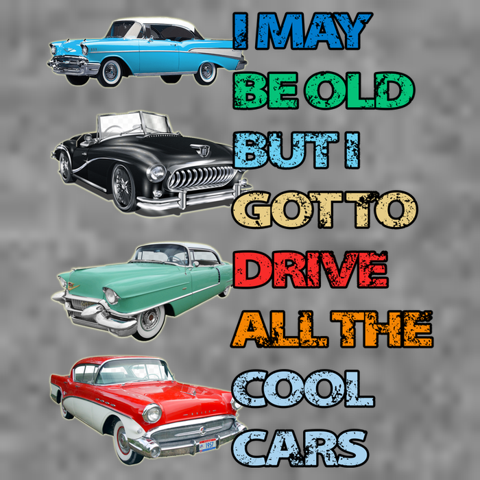 May Be Old But Got To Drive All The Cool Cars Women's V-Neck T-Shirt