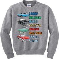 May Be Old But Got To Drive All The Cool Cars Kids Sweatshirt