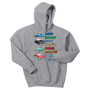 May Be Old But Got To Drive All The Cool Cars Kids Hoodie