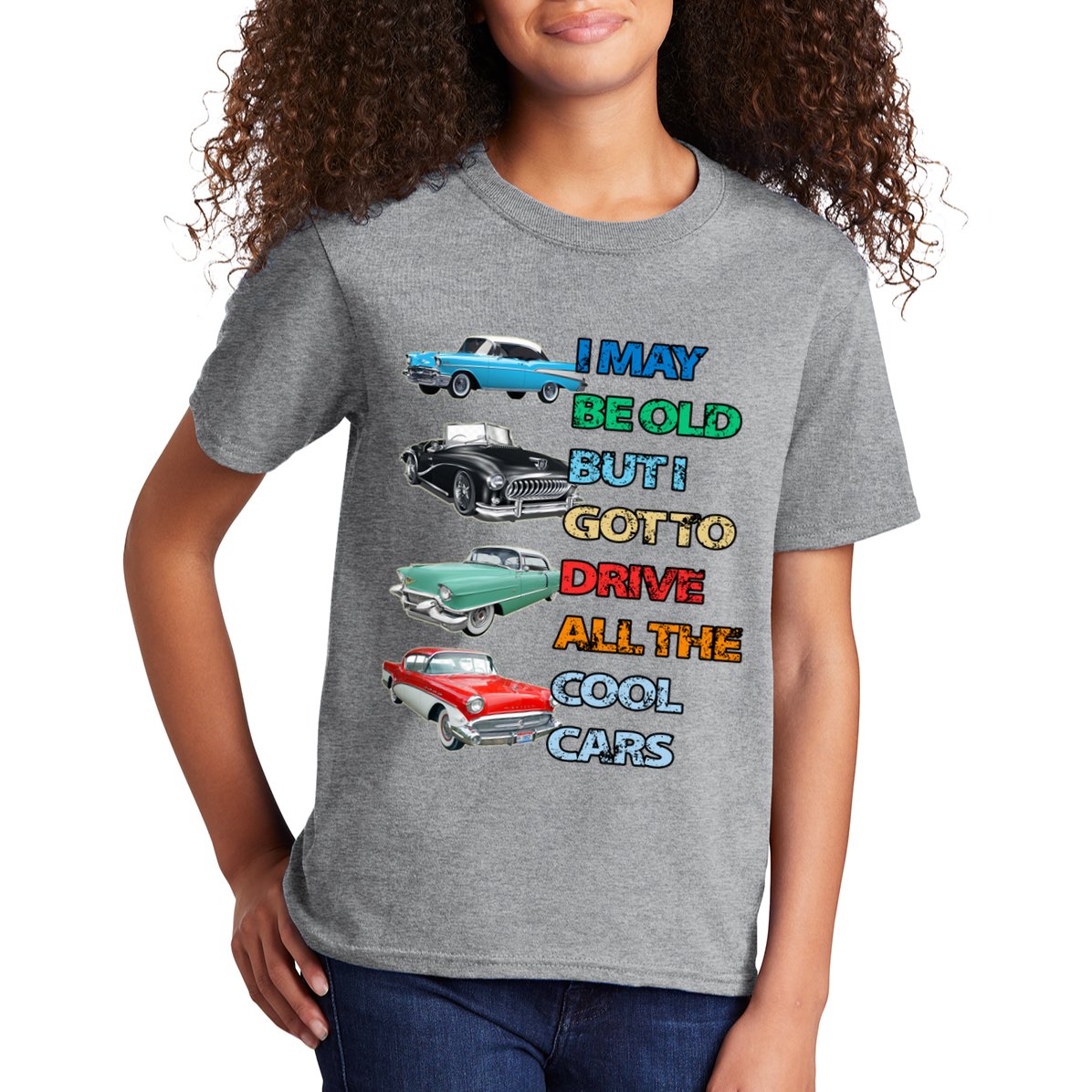 May Be Old But Got To Drive All The Cool Cars Kids T-Shirt