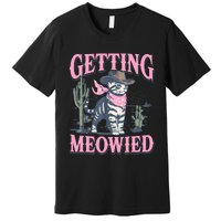 Meowdy Bachelorette Party Cowgirl Getting Meowied Cat Bride Premium T-Shirt