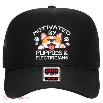 Motivated By Puppies And Electricians Gift Electricians Gift High Crown Mesh Back Trucker Hat