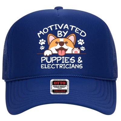 Motivated By Puppies And Electricians Gift Electricians Gift High Crown Mesh Back Trucker Hat