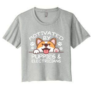 Motivated By Puppies And Electricians Gift Electricians Gift Women's Crop Top Tee