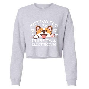 Motivated By Puppies And Electricians Gift Electricians Gift Cropped Pullover Crew