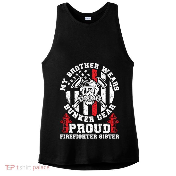 My Brother Proud Firefighter Sister Of A Fire Sister Gift Ladies PosiCharge Tri-Blend Wicking Tank