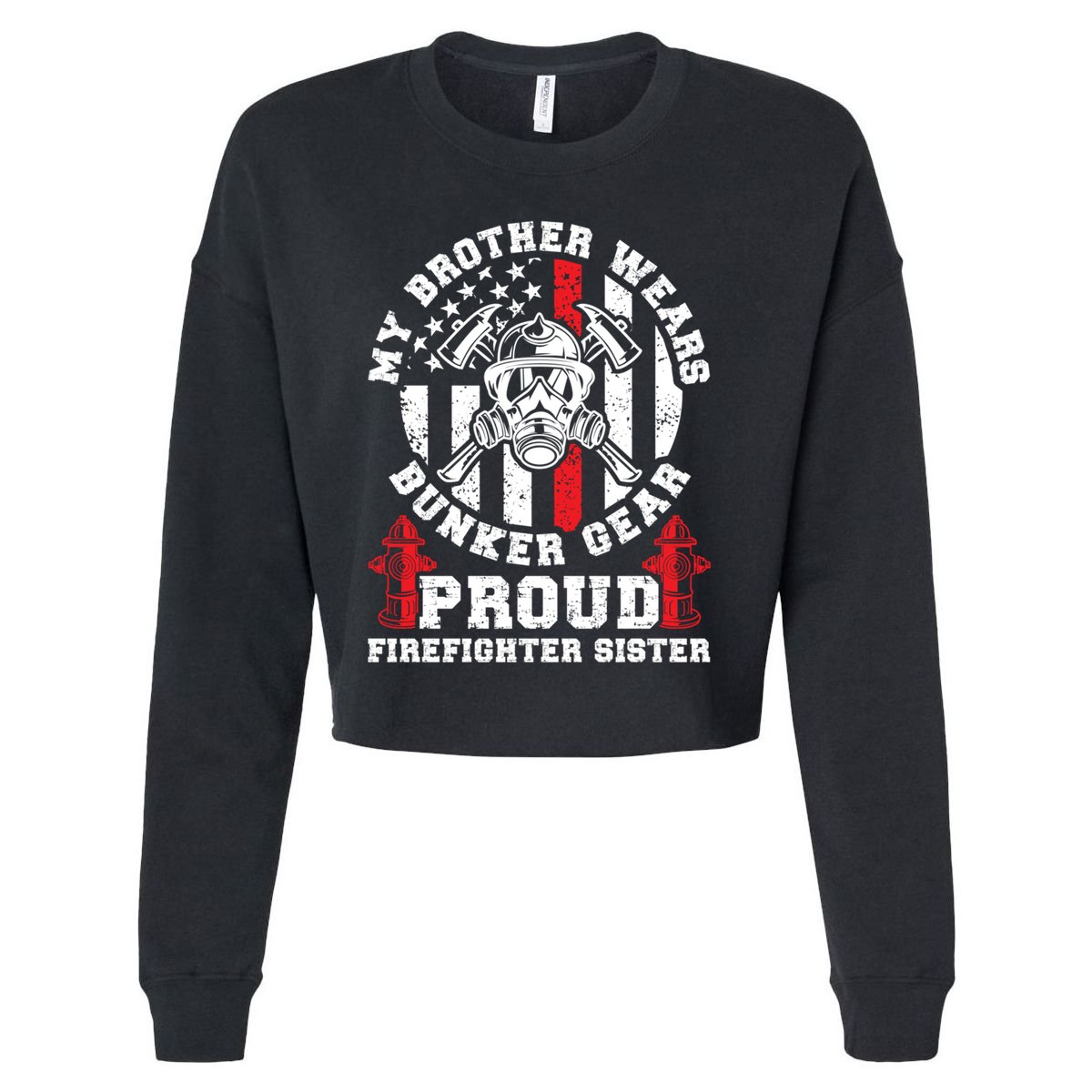 My Brother Proud Firefighter Sister Of A Fire Sister Gift Cropped Pullover Crew