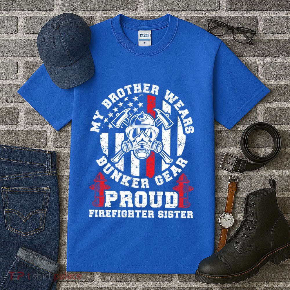 My Brother Proud Firefighter Sister Of A Fire Sister Gift Tall T-Shirt