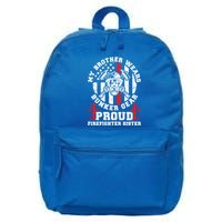 My Brother Proud Firefighter Sister Of A Fire Sister Gift 16 in Basic Backpack