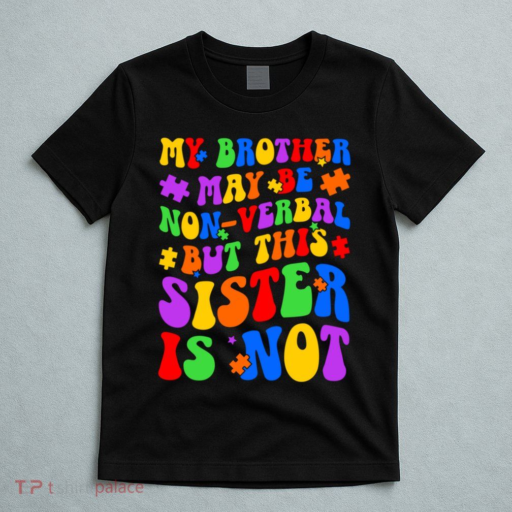 My Brother Proud Autism Sister T-Shirt