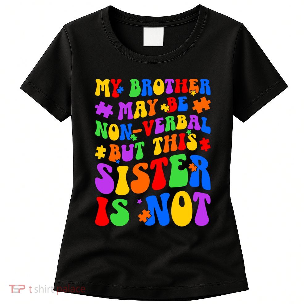 My Brother Proud Autism Sister Women's T-Shirt