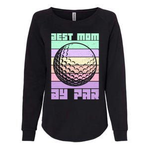 Mom By Par Golfing Moms Mother's Day Golf Best Mom By Par Gift Womens California Wash Sweatshirt